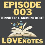 Episode 003 – Jennifer L Armentrout tells her origin story