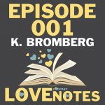 Episode 001 – K. Bromberg talks adapting books to Screen and what it takes to be an author